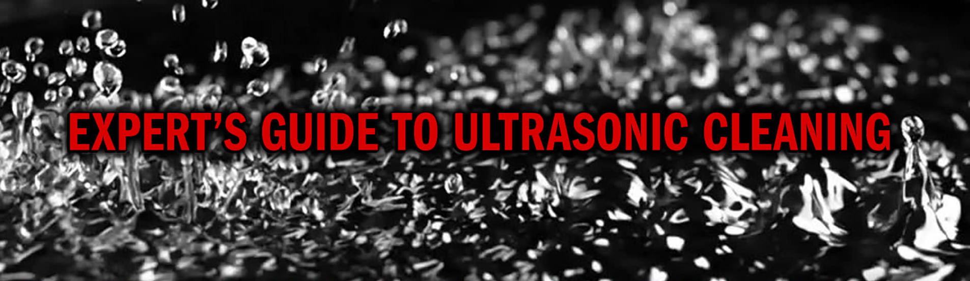 Guide to Solvent and Water-based Ultrasonic Cleaning