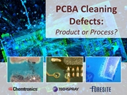 Picture of Webinar: PCBA Cleaning Defects – Product or Process?